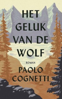 Het geluk van de wolf - Paolo Cognetti